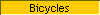 Bicycles